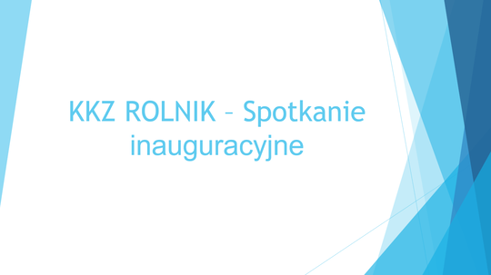 Spotkanie inauguracyjne KKZ Rolnik 